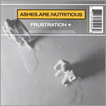 Ashes Are Nutritious - Frustration +