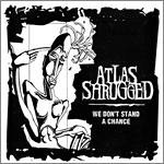 Atlas Shrugged - We Don't Stand a Chance