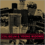 Coliseum/Young Widows - split