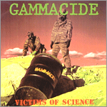 Gammacide - Victims of Science