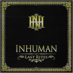 Inhuman - Last Rites