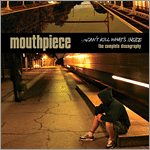 Mouthpiece - Can't Kill What's Inside: The Complete Discography