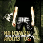 No Heaven Awaits Us - Irony of Pure Hatred