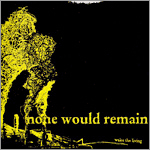 None Would Remain - Wake the Living