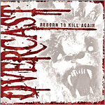 Overcast - Reborn to Kill Again