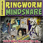 Ringworm/Mindsnare - Your Soul Belongs to Us - split
