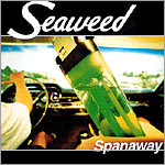 Seaweed - Spanaway