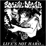 Social Decay - Life's Not Hard... You're Just Soft
