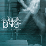 Suffocate Faster - Don't Kill the Messenger