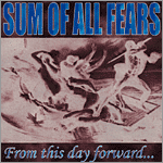 Sum of All Fears - From This Day Forward...