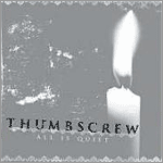 Thumbscrew - All is Quiet